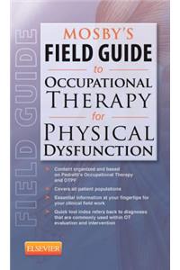 Mosby's Field Guide to Occupational Therapy for Physical Dysfunction