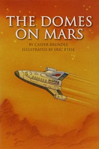 Reading 2011 Leveled Reader Grade 6.2.4 Advanced: The Domes on Mars