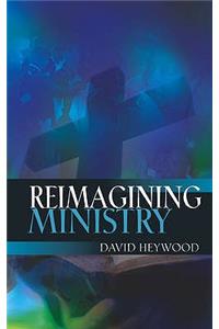 Reimagining Ministry