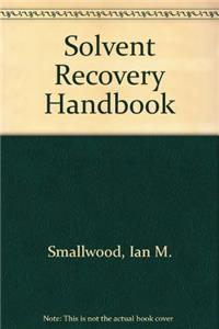 Solvent Recovery Handbook