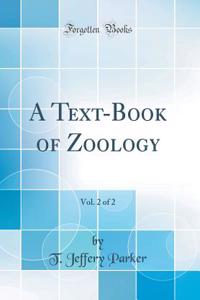 A Text-Book of Zoology, Vol. 2 of 2 (Classic Reprint)