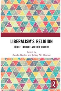 Liberalism’s Religion