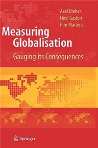 Measuring Globalisation: Gauging Its Consequences