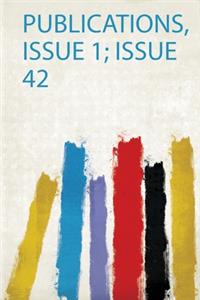 Publications, Issue 1; Issue 42