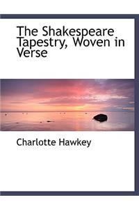 The Shakespeare Tapestry, Woven in Verse