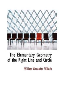 The Elementary Geometry of the Right Line and Circle