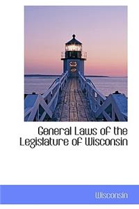 General Laws of the Legislature of Wisconsin