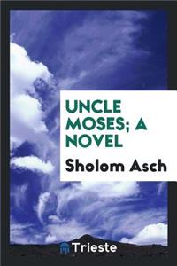 Uncle Moses; A Novel