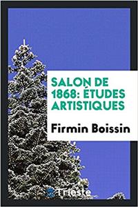 SALON DE 1868:  TUDES ARTISTIQUES