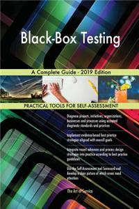 Black-Box Testing A Complete Guide - 2019 Edition