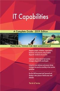 IT Capabilities A Complete Guide - 2019 Edition