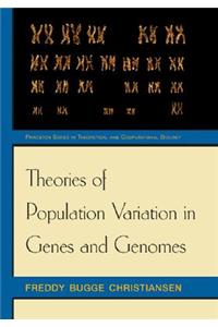 Theories of Population Variation in Genes and Genomes