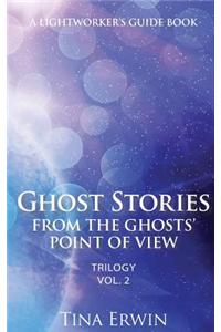 Ghost Stories from the Ghosts' Point of View