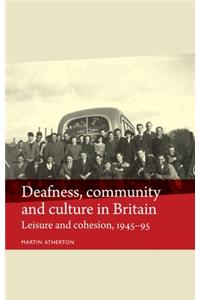 Deafness, Community and Culture in Britain