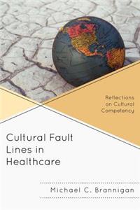 Cultural Fault Lines in Healthcare