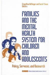 Families and the Mental Health System for Children and Adolescents