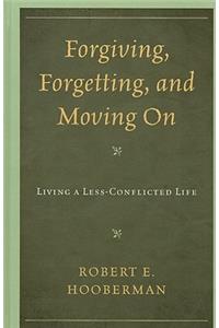 Forgiving, Forgetting, and Moving On