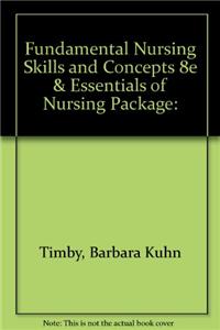 Fundamental Nursing Skills and Concepts 8e & Essentials of Nursing Package