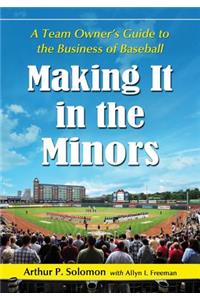 Making It in the Minors: A Team Owner's Lessons in the Business of Baseball