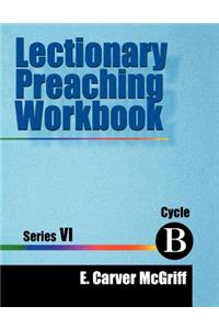 Lectionary Preaching Workbook, Series VI, Cycle B