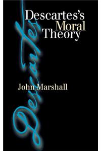 Descartes's Moral Theory