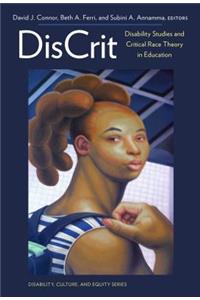 Discrit--Disability Studies and Critical Race Theory in Education