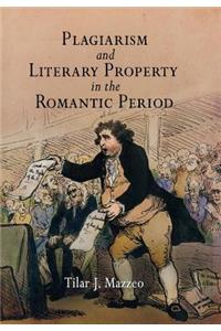 Plagiarism and Literary Property in the Romantic Period