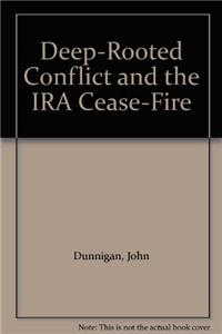 Deep-Rooted Conflict and the IRA Cease-Fire