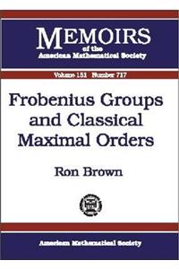 Frobenius Groups and Classical Maximal Orders