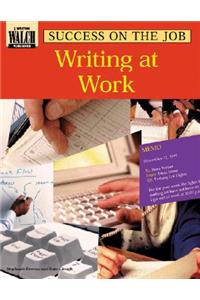 Success on the Job: Writing at Work