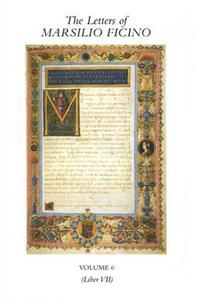 Letters of Marsilio Ficino: Volume 6