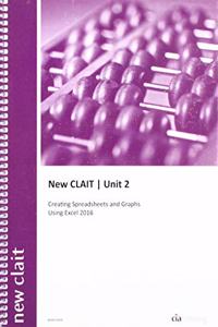 New Clait 2006 Unit 2 Creating Spreadsheets and Graphs Using Excel 2016