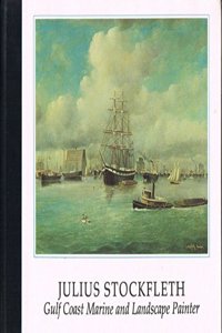 Julius Stockfleth, Gulf Coast Marine and Landscape Painter