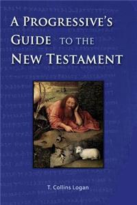 Progressive's Guide to the New Testament
