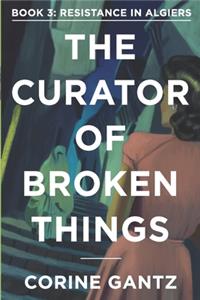 Curator of Broken Things Book 3
