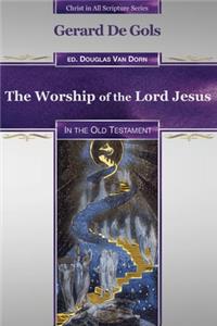Worship of the Lord Jesus in the Old Testament
