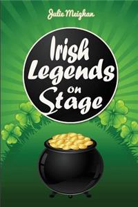 Irish Legends on Stage