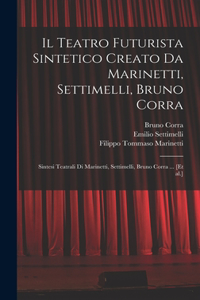 Teatro futurista sintetico creato da Marinetti, Settimelli, Bruno Corra