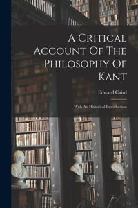 Critical Account Of The Philosophy Of Kant