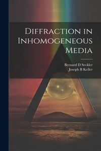 Diffraction in Inhomogeneous Media