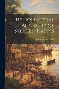 Collateral Ancestry of Stephen Harris