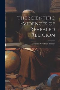 Scientific Evidences of Revealed Religion