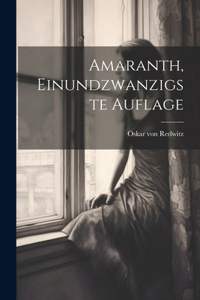Amaranth, Einundzwanzigste Auflage