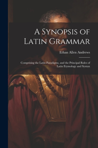 Synopsis of Latin Grammar