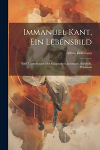 Immanuel Kant, Ein Lebensbild