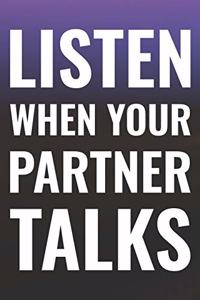 Listen When Your Partner Talks