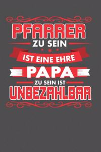 Pfarrer Zu Sein Ist Eine Ehre - Papa Zu Sein Ist Unbezahlbar