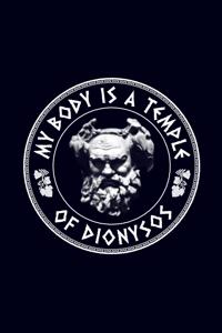 My body is a temple of dionysos