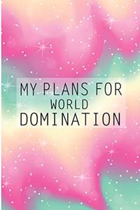 My Plan For World Domination