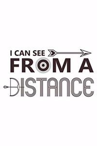 I Can See From A Distance